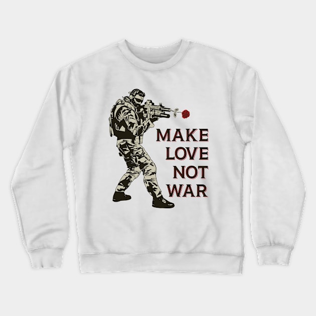 Make Love Not War Crewneck Sweatshirt by Mako Design 